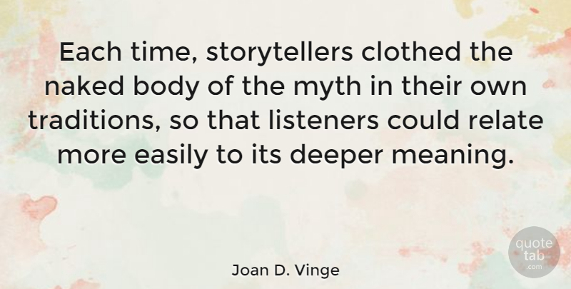 Joan D. Vinge Quote About Body, Naked, Tradition: Each Time Storytellers Clothed The...