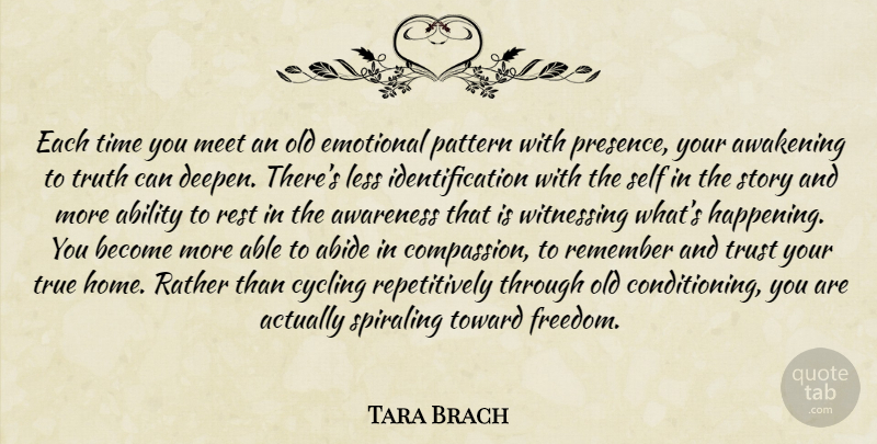 Tara Brach Quote About Home, Emotional, Compassion: Each Time You Meet An...