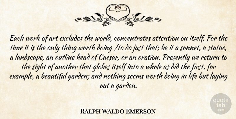 Ralph Waldo Emerson Quote About Life, Beautiful, Art: Each Work Of Art Excludes...