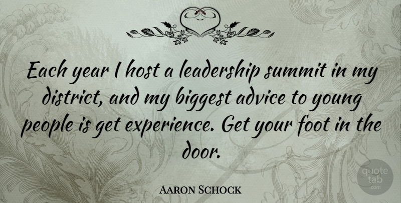 Aaron Schock Quote About Advice, Biggest, Experience, Foot, Host: Each Year I Host A...