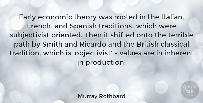 Murray Rothbard Quote About British, Classical, Early, Economic, Inherent: Early Economic Theory Was Rooted...