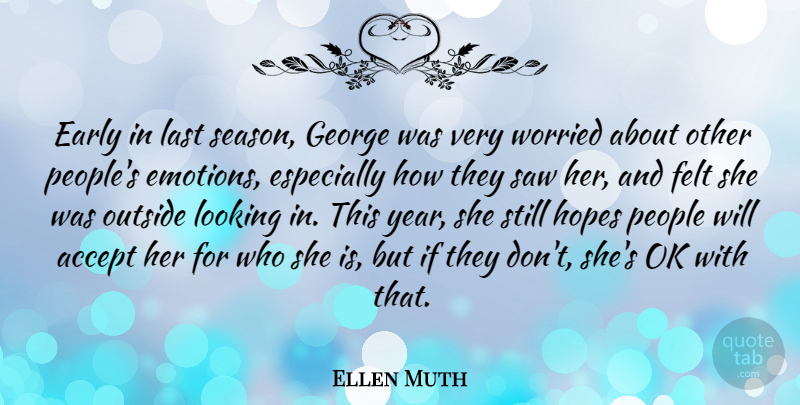 Ellen Muth Quote About Early, Felt, George, Hopes, Last: Early In Last Season George...