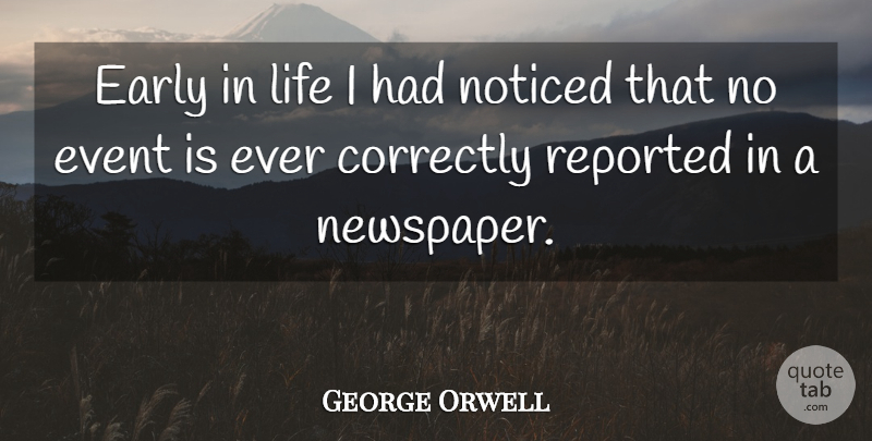 George Orwell Quote About Life, Fake People, Politics: Early In Life I Had...