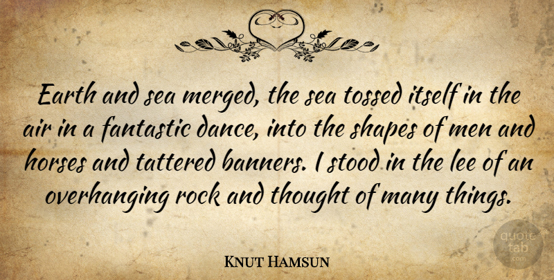 Knut Hamsun Quote About Horse, Men, Rocks: Earth And Sea Merged The...