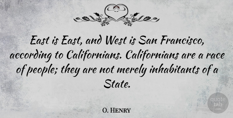 O. Henry Quote About San Francisco, Race, People: East Is East And West...