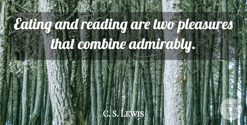 C. S. Lewis Quote About Reading, Two, Eating: Eating And Reading Are Two...