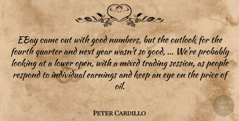 Peter Cardillo Quote About Came, Earnings, Ebay, Eye, Fourth: Ebay Came Out With Good...