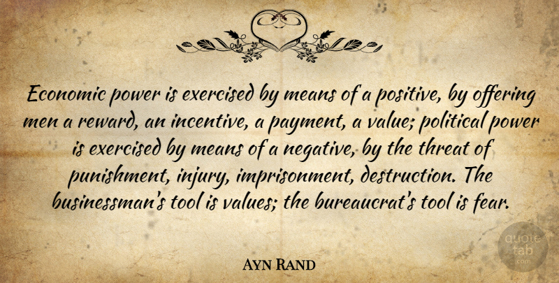 Ayn Rand Quote About Mean, Men, Offering: Economic Power Is Exercised By...