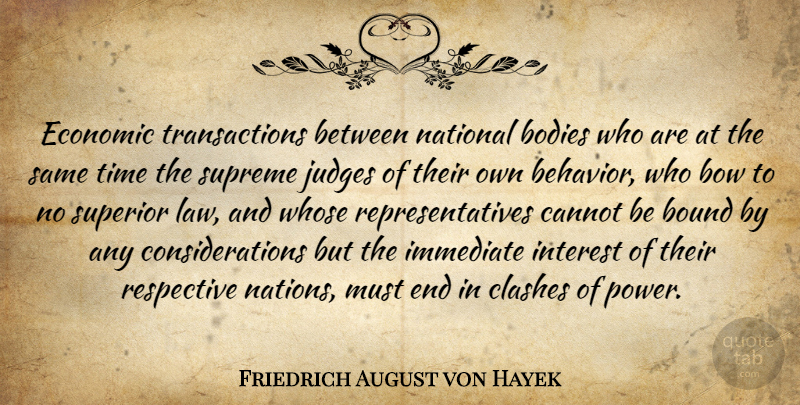 Friedrich August von Hayek Quote About Law, Judging, Body: Economic Transactions Between National Bodies...