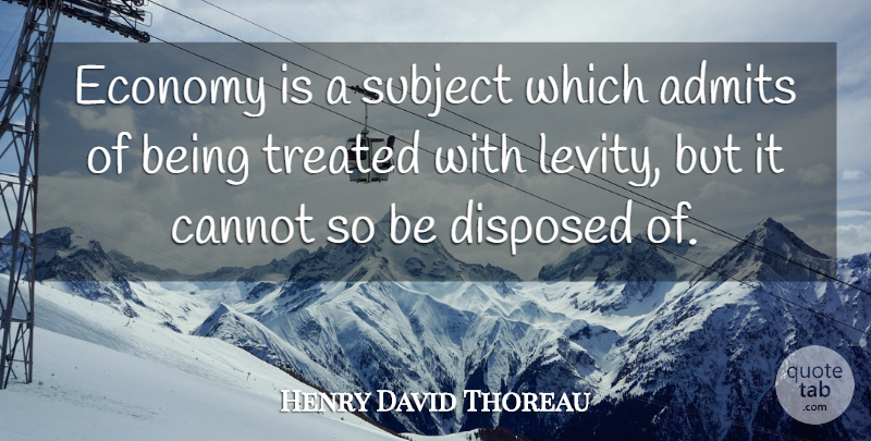 Henry David Thoreau Quote About Funny, Economy, Levity: Economy Is A Subject Which...