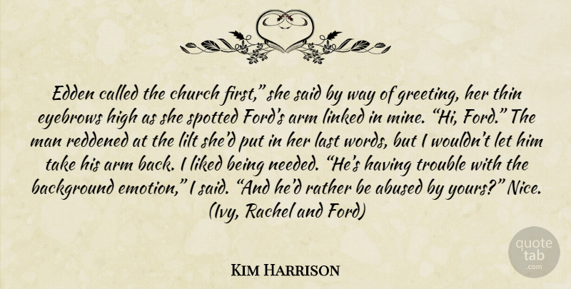 Kim Harrison Quote About Nice, Men, Eyebrows: Edden Called The Church First...