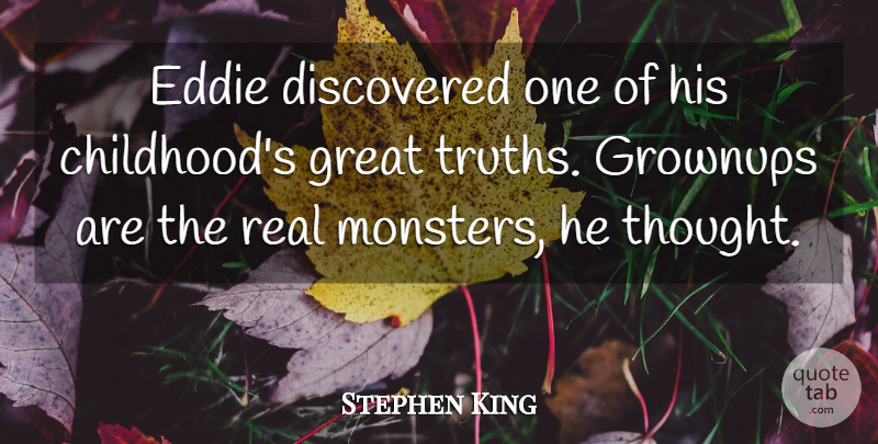 Stephen King Quote About Halloween, Real, Childhood: Eddie Discovered One Of His...