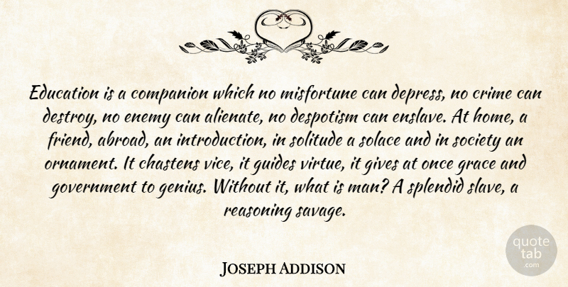 Joseph Addison Quote About Graduation, Depressing, Home: Education Is A Companion Which...