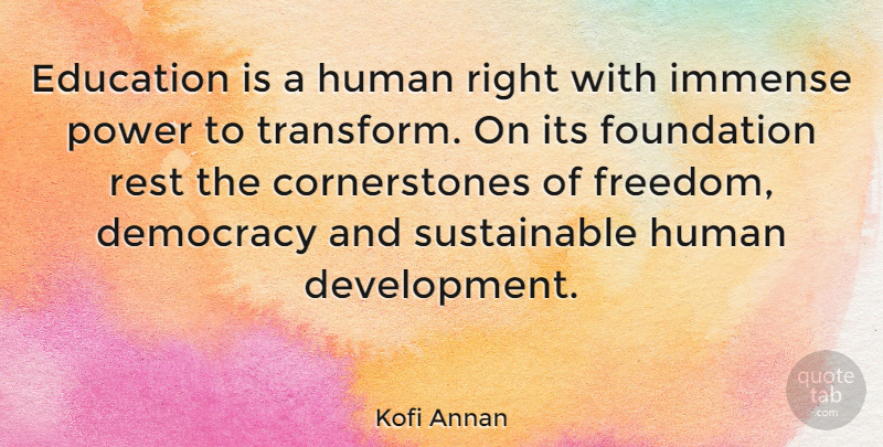 Kofi Annan Quote About Education, Teaching, Democracies Have: Education Is A Human Right...