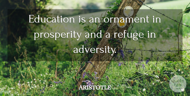 Aristotle Quote About Success, Education, Teaching: Education Is An Ornament In...