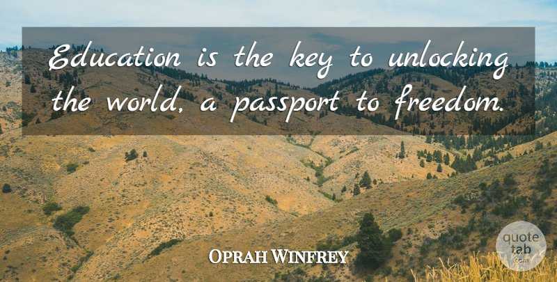 Oprah Winfrey Quote About Inspirational, Graduation, Education: Education Is The Key To...