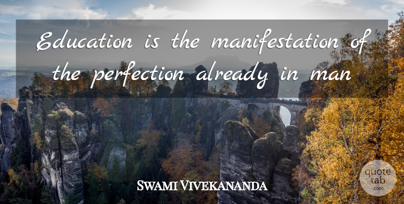 Swami Vivekananda Quote About Education, Man, Perfection: Education Is The Manifestation Of...