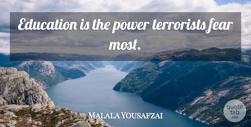 Malala Yousafzai Quote About Terrorist: Education Is The Power Terrorists...