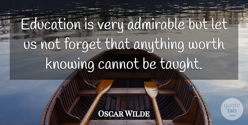 Oscar Wilde Quote About Inspirational, Knowing, Taught: Education Is Very Admirable But...