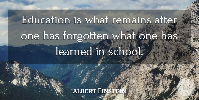 Albert Einstein Quote About Inspirational, Education, Learning: Education Is What Remains After...
