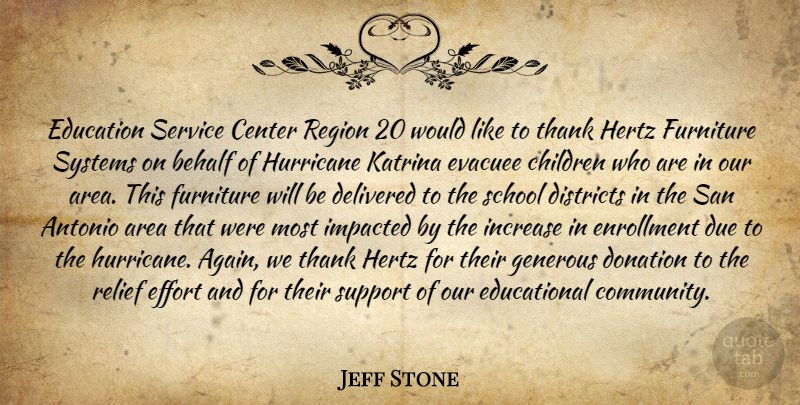 Jeff Stone Quote About Area, Behalf, Center, Children, Delivered: Education Service Center Region 20...