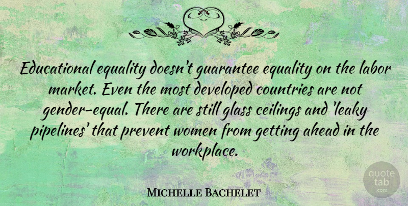 Michelle Bachelet Quote About Country, Educational, Glasses: Educational Equality Doesnt Guarantee Equality...