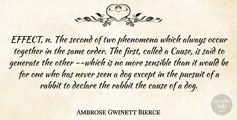 Ambrose Bierce Quote About Dog, Order, Two: Effect N The Second Of...