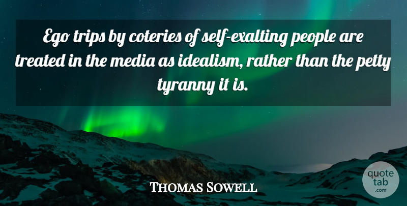 Thomas Sowell Quote About Self, Media, People: Ego Trips By Coteries Of...