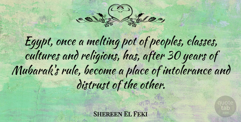 Shereen El Feki Quote About Distrust, Melting, Pot: Egypt Once A Melting Pot...