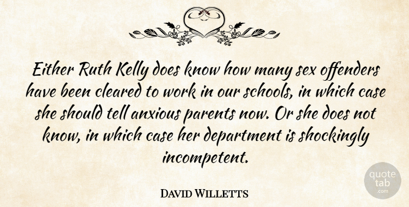 David Willetts Quote About Anxious, Case, Cleared, Department, Either: Either Ruth Kelly Does Know...