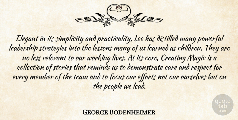 George Bodenheimer Quote About Children, Powerful, Team: Elegant In Its Simplicity And...