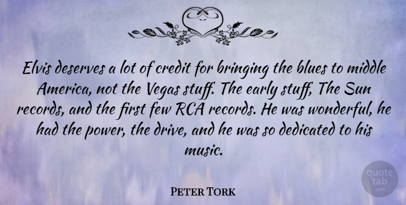 Peter Tork Quote About America, Vegas, Credit: Elvis Deserves A Lot Of...