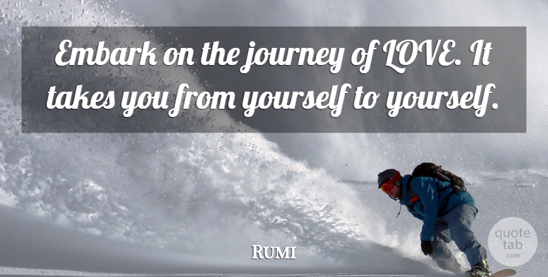 Rumi Quote About Journey, Love Journey: Embark On The Journey Of...