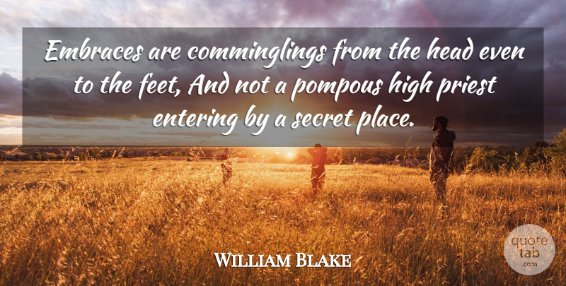 William Blake Quote About Love, Feet, Secret Places: Embraces Are Comminglings From The...