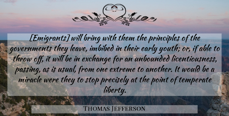 Thomas Jefferson Quote About Government, Miracle, Liberty: Emigrants Will Bring With Them...