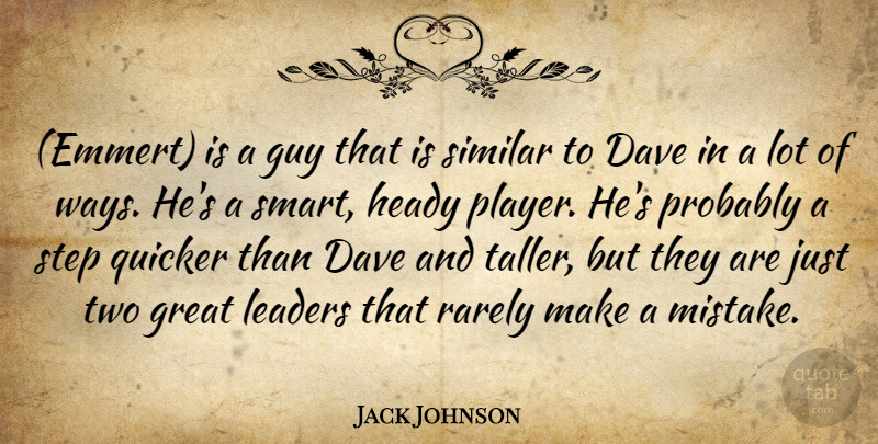 Jack Johnson Quote About Dave, Great, Guy, Heady, Leaders: Emmert Is A Guy That...
