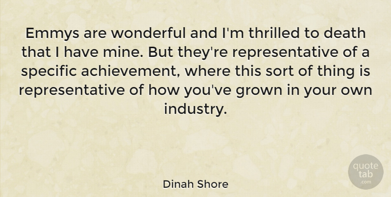 Dinah Shore Quote About Achievement, Wonderful, Industry: Emmys Are Wonderful And Im...
