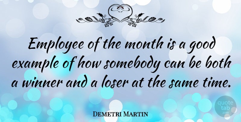 Demetri Martin Quote About Funny, Humor, Months: Employee Of The Month Is...
