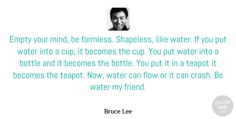 Bruce Lee Quote About Inspirational, Inspiring, Learning: Empty Your Mind Be Formless...