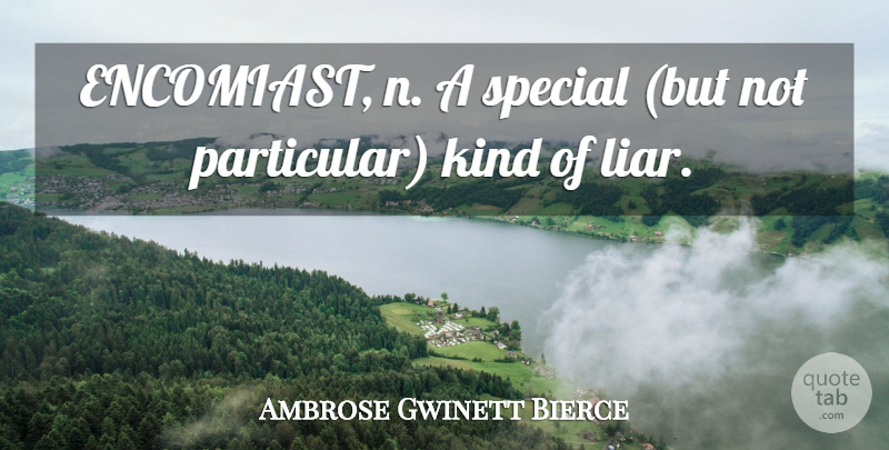 Ambrose Gwinett Bierce Quote About Kindness, Special: Encomiast N A Special But...