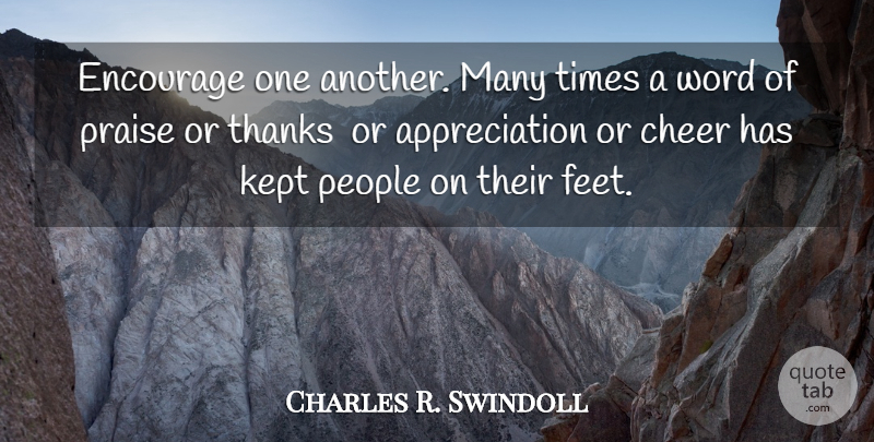 Charles R. Swindoll Quote About Inspirational, Appreciation, Cheer: Encourage One Another Many Times...