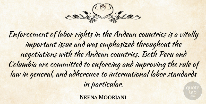 Neena Moorjani Quote About Both, Columbia, Committed, Countries, Emphasized: Enforcement Of Labor Rights In...