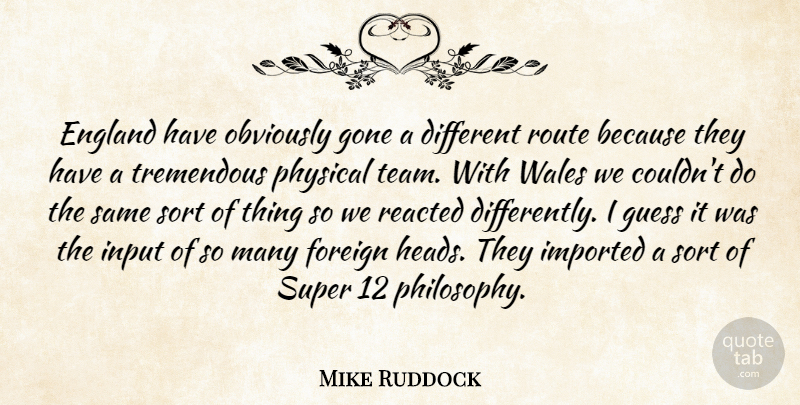 Mike Ruddock Quote About England, Foreign, Gone, Guess, Imported: England Have Obviously Gone A...