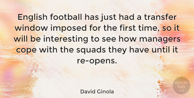 David Ginola Quote About Football, Squad, Interesting: English Football Has Just Had...