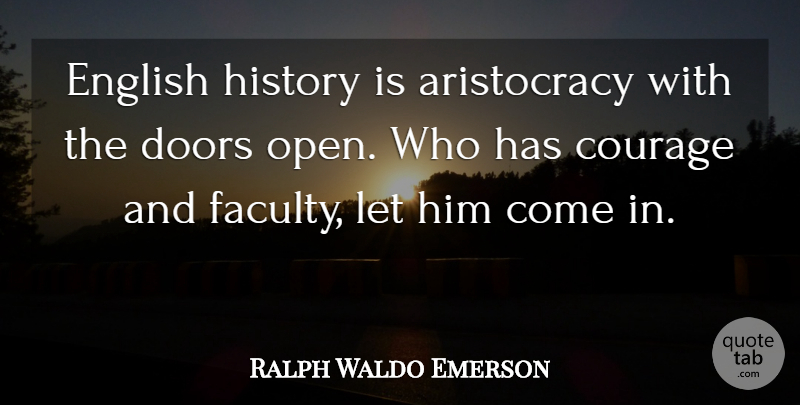 Ralph Waldo Emerson Quote About Doors, English History, Class: English History Is Aristocracy With...
