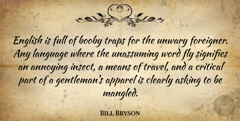 Bill Bryson Quote About Mean, Gentleman, Asking: English Is Full Of Booby...