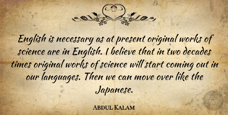 Abdul Kalam Quote About Moving, Believe, Two: English Is Necessary As At...
