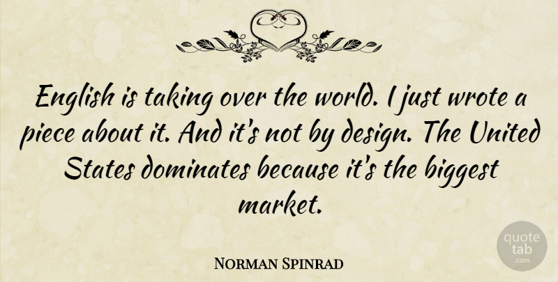 Norman Spinrad Quote About Design, Pieces, World: English Is Taking Over The...