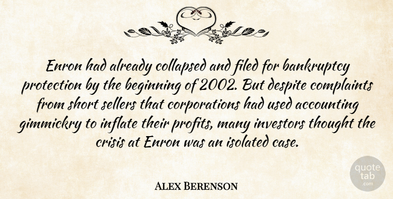 Alex Berenson Quote About Accounting, Bankruptcy, Collapsed, Complaints, Despite: Enron Had Already Collapsed And...
