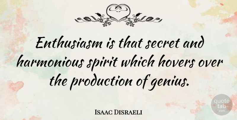 Isaac Disraeli Quote About Book, Design, Secret: Enthusiasm Is That Secret And...